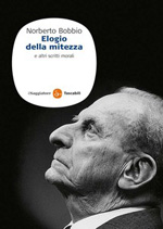Norberto Bobbio: Elogio della mitezza