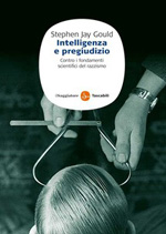 Stephen Jay Gould: Intelligenza e pregiudizio